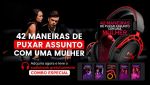 42 maneiras de puxar assuntos com uma mulher 