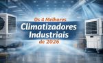Climatização Industrial: Os 4 Melhores Equipamentos de 2026