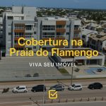 Cobertura Nascente Nova com Vista Mar em Frente à Praia do Flamengo