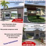 Lotes financiados em condomínio fechado