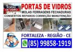 Portas  De Vidros  Ferragens  Molas  Consertos  Fortaleza  85 99858-1919