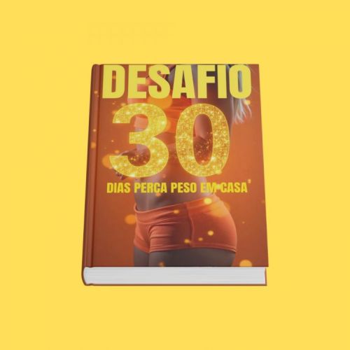 Desafio 30 Dias Emagreça com Saúde e Transforme seu Corpo em Casa 741083