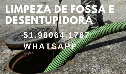 Limpa Fossa e Desentupidora 24hs Hidrojateamento e sucção de resíduos 51.98064.1767 Whatsapp  625183