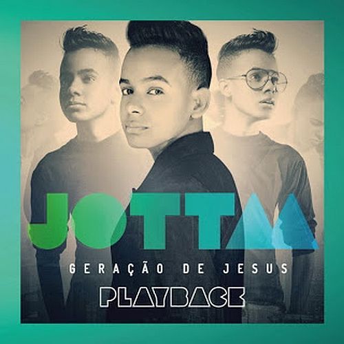Playback Música Cristã Jovem Geração De Jesus De Jotta a 783859