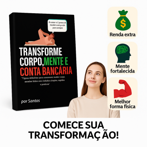 Transforme sua Vida com Apenas R$1990 – Guia Completo Corpo Mente e Renda Extra 753331